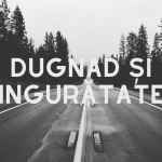 Dugnad și singurătatea